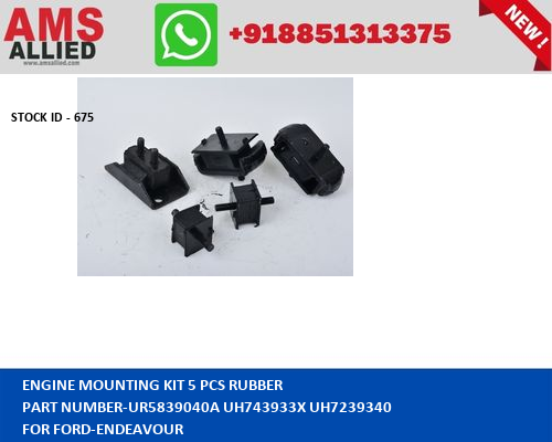 FORD ENDEAVOUR ENGINE MOUNTING KIT 5 PCS RUBBER UR5839040A UH743933X UH7239340 STOCKID 675